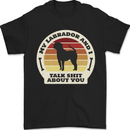 My Golden Labrador Talk Sh!t About You Chocolate Mens T-Shirt 100% Cotton Black