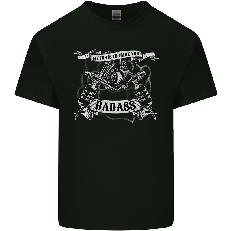 My Job is to Make You Badass Tattooist Tattoo Kids T-Shirt Childrens Black