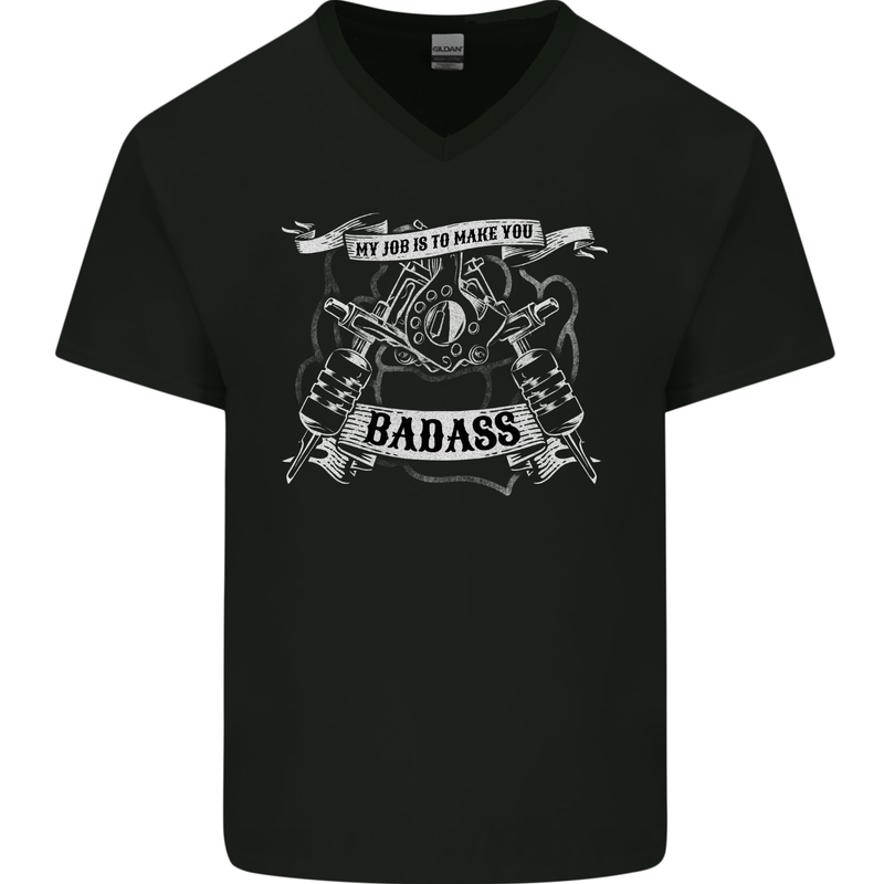 My Job is to Make You Badass Tattooist Tattoo Mens V-Neck Cotton T-Shirt Black