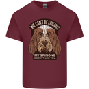 My Spinone Doesnt Like You Funny Dog Mens Cotton T-Shirt Tee Top Maroon