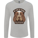 My Spinone Doesnt Like You Funny Dog Mens Long Sleeve T-Shirt Sports Grey