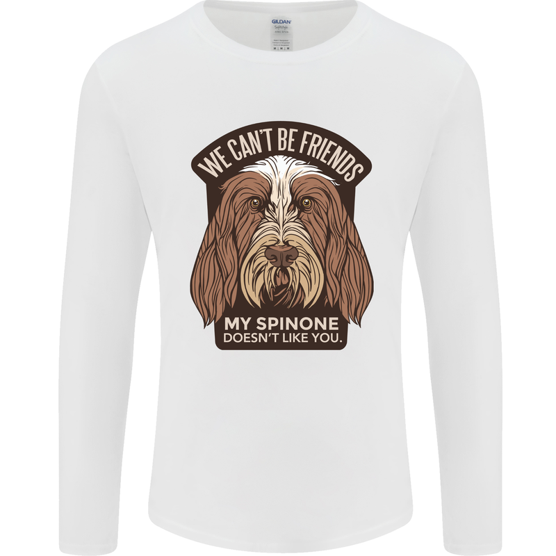 My Spinone Doesnt Like You Funny Dog Mens Long Sleeve T-Shirt White