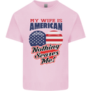 My Wife is American Nothing Scares Me USA Kids T-Shirt Childrens Light Pink