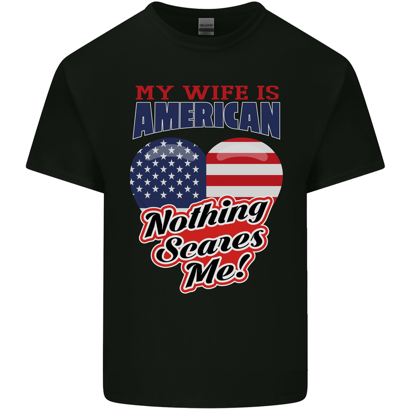 My Wife is American Nothing Scares Me USA Mens Cotton T-Shirt Tee Top Black