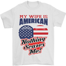 My Wife is American Nothing Scares Me USA Mens T-Shirt 100% Cotton White