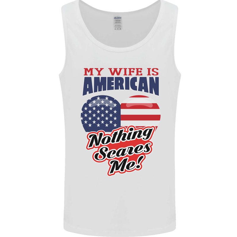 My Wife is American Nothing Scares Me USA Mens Vest Tank Top White