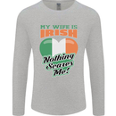 My Wife is Irish Nothing Scares Me Ireland Mens Long Sleeve T-Shirt Sports Grey