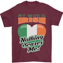 My Wife is Irish Nothing Scares Me Ireland Mens T-Shirt 100% Cotton Maroon