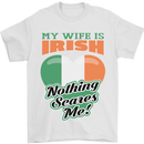 My Wife is Irish Nothing Scares Me Ireland Mens T-Shirt 100% Cotton White