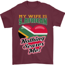 My Wife is South African Nothing Scares Me Africa Mens T-Shirt 100% Cotton Maroon