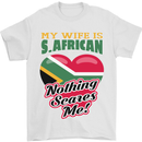 My Wife is South African Nothing Scares Me Africa Mens T-Shirt 100% Cotton White