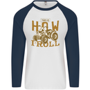 Quad Bike How I Roll Mens L/S Baseball T-Shirt White/Navy Blue