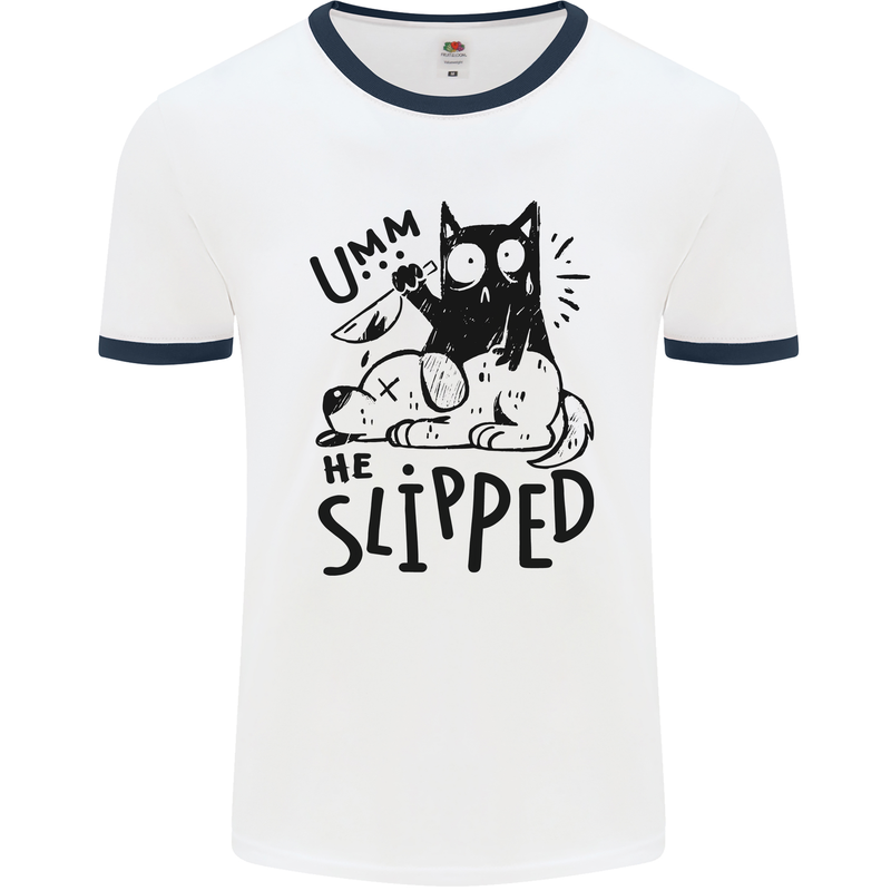 He Slipped A Cat Murdering a Dog Funny Mens Ringer T-Shirt White/Navy Blue