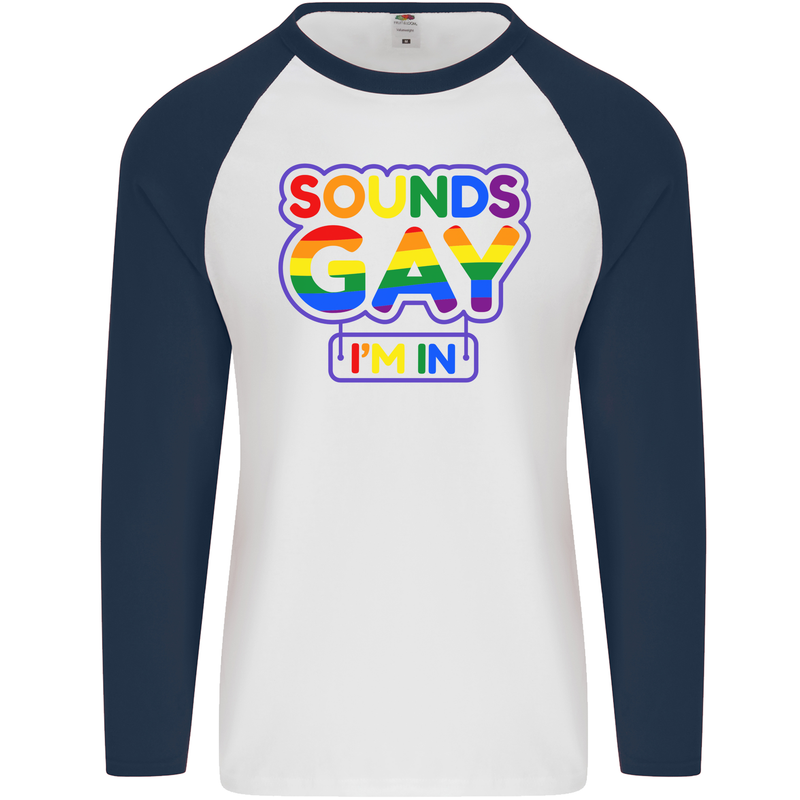 Sounds Gay I'm in Funny LGBT Mens L/S Baseball T-Shirt White/Navy Blue