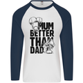 Mum Better Than Dad Mother's Father's Day Mens L/S Baseball T-Shirt White/Navy Blue