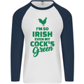 Irish Even My Cock's Green St Patricks Day Mens L/S Baseball T-Shirt White/Navy Blue
