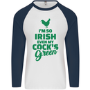 Irish Even My Cock's Green St Patricks Day Mens L/S Baseball T-Shirt White/Navy Blue