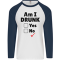 Am I Drunk Funny Beer Alcohol Wine Guiness Mens L/S Baseball T-Shirt White/Navy Blue