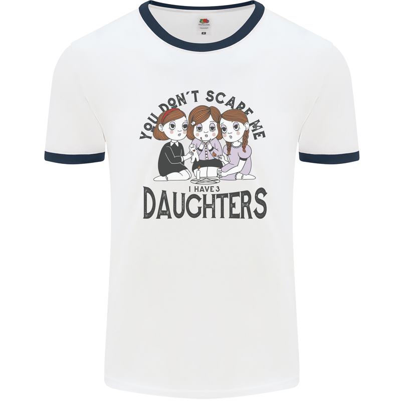You Cant Scare Me I Have Daughters Fathers Day Mens Ringer T-Shirt White/Navy Blue