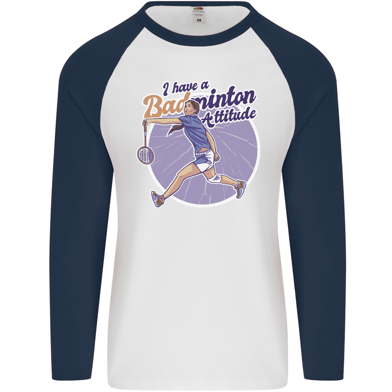 I Have a Badminton Attitude Mens L/S Baseball T-Shirt White/Navy Blue