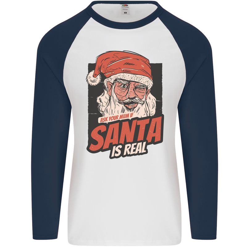 Ask Your Mum If Santa Real Funny Christmas Mens L/S Baseball T-Shirt White/Navy Blue