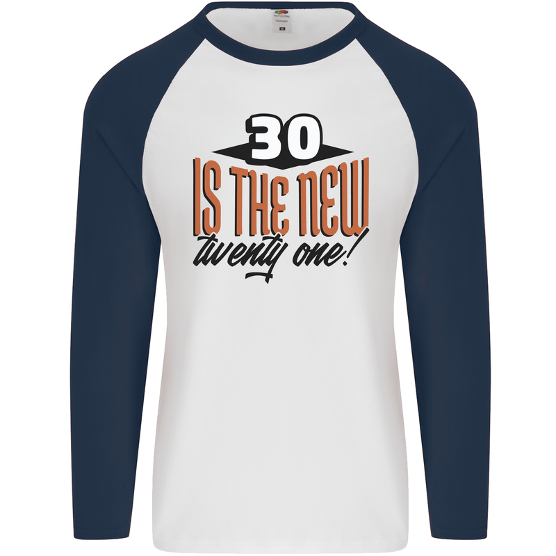 30th Birthday 30 is the New 21 Funny Mens L/S Baseball T-Shirt White/Navy Blue
