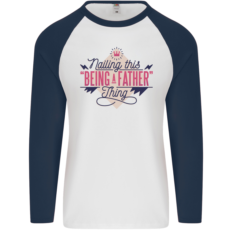 Fathers Day Nailing This Being a Father Dad Mens L/S Baseball T-Shirt White/Navy Blue