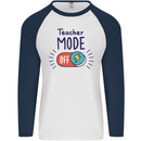 Teacher Mode Off Funny Teaching Mens L/S Baseball T-Shirt White/Navy Blue