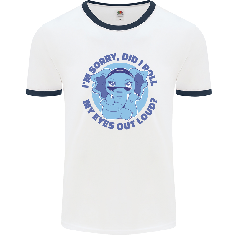 Elephant Did I Roll My Eyes Out Loud Mens Ringer T-Shirt White/Navy Blue