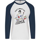 I Paint & I Know Things Artist Art Mens L/S Baseball T-Shirt White/Navy Blue