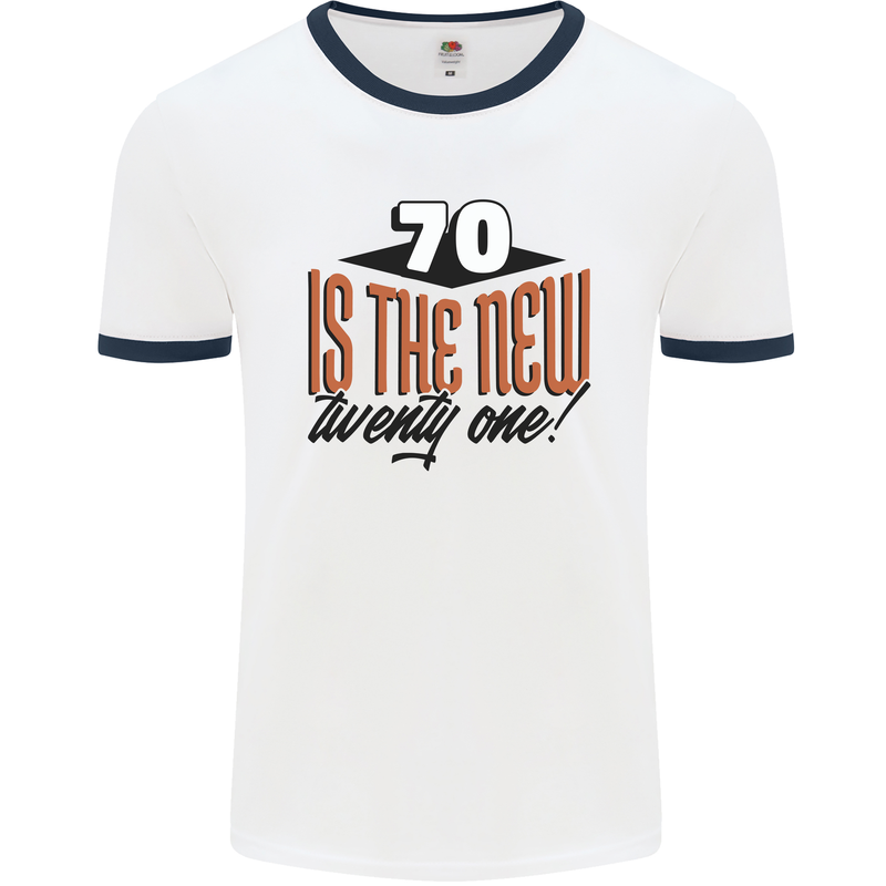 70th Birthday 70 is the New 21 Funny Mens Ringer T-Shirt White/Navy Blue