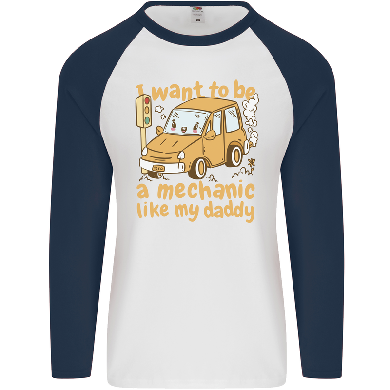 I Want to Be a Mechanic Like My Daddy Mens L/S Baseball T-Shirt White/Navy Blue