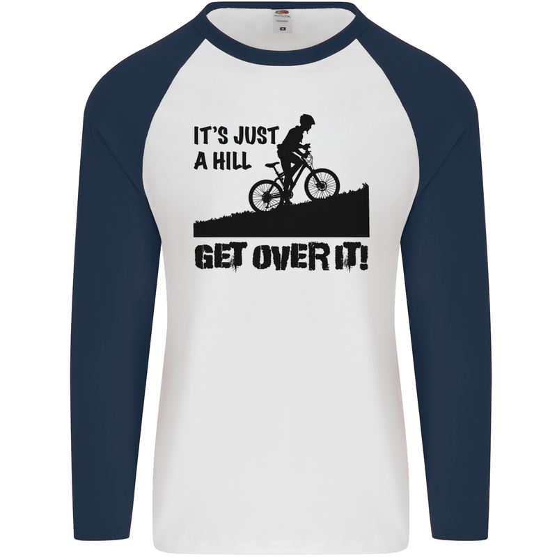 A Hill Get Over It Cycling Cyclist Funny Mens L/S Baseball T-Shirt White/Navy Blue