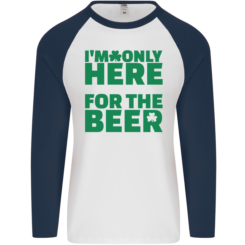 I'm Only Here for the Beer St. Patricks Day Mens L/S Baseball T-Shirt White/Navy Blue