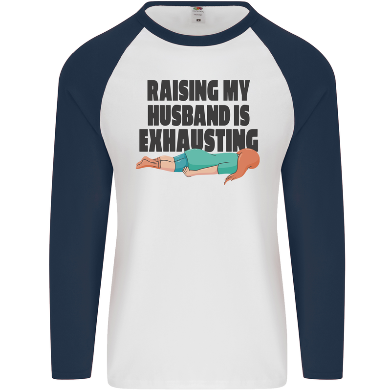 Raising My Husband Is Exhausting Mens L/S Baseball T-Shirt White/Navy Blue