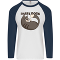 I Hate Dogs Funny Cat Lover Mens L/S Baseball T-Shirt White/Navy Blue