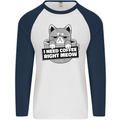 Cat I Need Coffee Right Meow Funny Mens L/S Baseball T-Shirt White/Navy Blue