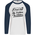 My Father is Older 30th 40th 50th Birthday Mens L/S Baseball T-Shirt White/Navy Blue