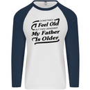My Father is Older 30th 40th 50th Birthday Mens L/S Baseball T-Shirt White/Navy Blue