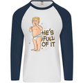 Donald Trump Hes Full of It Sh!#t Funny Mens L/S Baseball T-Shirt White/Navy Blue