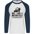 Why I Ride a Motorcycle Biker Funny Bike Mens L/S Baseball T-Shirt White/Navy Blue