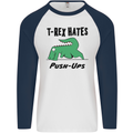 T-Rex Hates Push Ups Funny Gym Dinosaurs Mens L/S Baseball T-Shirt White/Navy Blue