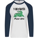 T-Rex Hates Push Ups Funny Gym Dinosaurs Mens L/S Baseball T-Shirt White/Navy Blue