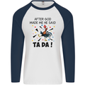 After God Made Me He Said TA DA Funny Mens L/S Baseball T-Shirt White/Navy Blue