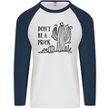 Be a Prick Funny Offensive Cactus Slogan Mens L/S Baseball T-Shirt White/Navy Blue