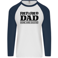 Retired Dad Done and Dusted Retirement Mens L/S Baseball T-Shirt White/Navy Blue
