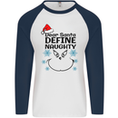 Dear Santa, Define Naughty Christmas Funny Mens L/S Baseball T-Shirt White/Navy Blue