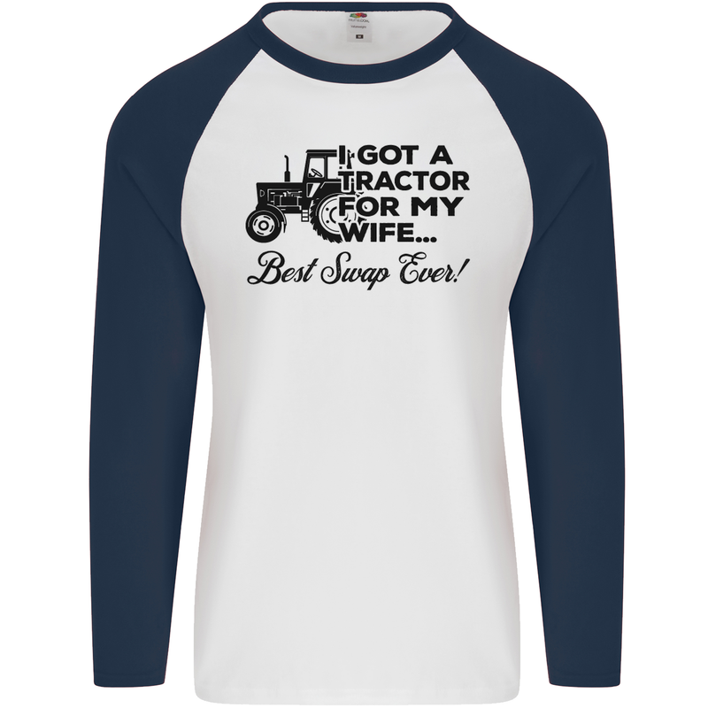 Tractor for My Wife Best Swap Ever Farming Mens L/S Baseball T-Shirt White/Navy Blue