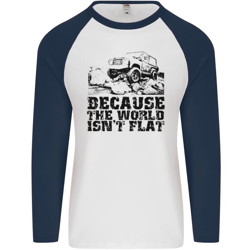 4X4 Because the World Isnt Flat Off Roading Mens L/S Baseball T-Shirt White/Navy Blue