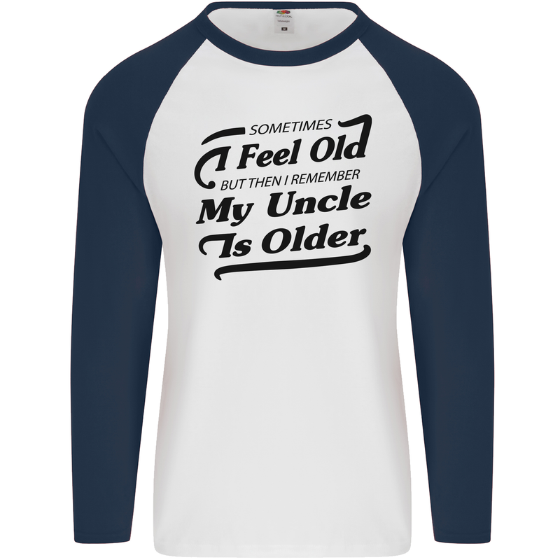 My Uncle is Older 30th 40th 50th Birthday Mens L/S Baseball T-Shirt White/Navy Blue